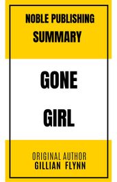 SUMMARY OF GONE GIRL BY GILLIAN FLYNN { NOBLE PUBLISHING }