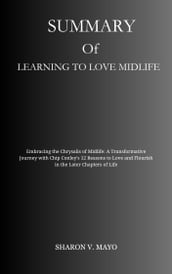 SUMMARY OF LEARNING TO LOVE MIDLIFE