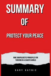 SUMMARY OF PROTECT YOUR PEACE