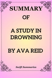 SUMMARY OF A STUDY IN DROWNING BY AVA REID