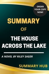 SUMMARY OF THE HOUSE ACROSS THE LAKE