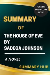 SUMMARY OF THE HOUSE OF EVE BY SADEQA JOHNSON