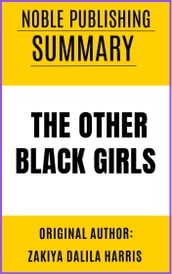 SUMMARY OF THE OTHER BLACK GIRLS BY ZAKIYA DALILA HARRIS {NOBLE PUBLISHING}