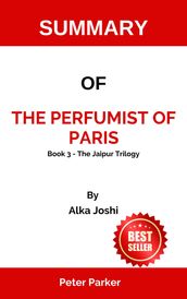 SUMMARY OF The Perfumist of Paris By Alka Joshi Book 3 - The Jaipur Trilogy