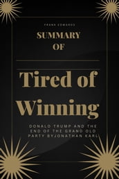 SUMMARY OF Tired of Winning