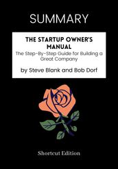 SUMMARY - The Startup Owner s Manual: