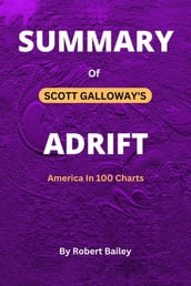 SUMMARY of ADRIFT by Scott Galloway