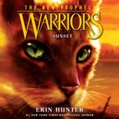 SUNSET: The second generation of the Warrior Cats: the bestselling children s series of animal tales (Warriors: The New Prophecy, Book 6)