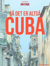 Sa det er altsa Cuba