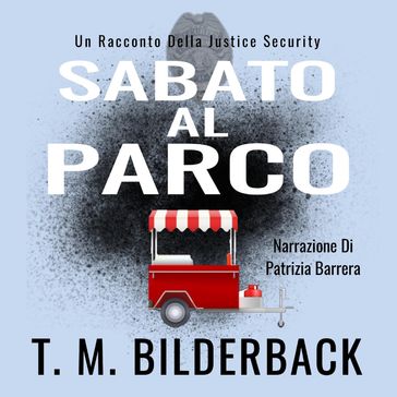 Sabato Al Parco  Un Racconto Della Justice Security - T. M. Bilderback