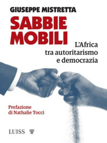 Sabbie mobili. L'Africa tra autoritarismo e democrazia - Giuseppe Mistretta