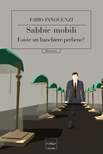 Sabbie mobili. Esiste un banchiere perbene? - Fabio Innocenzi