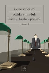 Sabbie mobili. Esiste un banchiere perbene?