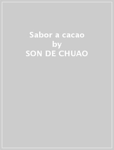 Sabor a cacao - SON DE CHUAO