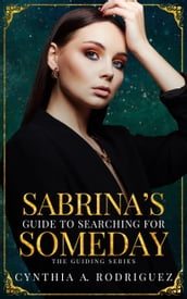 Sabrina s Guide to Searching for Someday