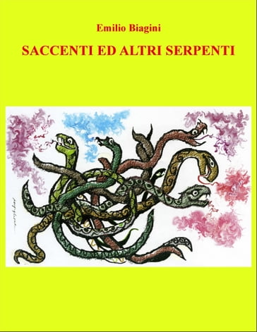 Saccenti ed altri serpenti - Emilio Biagini