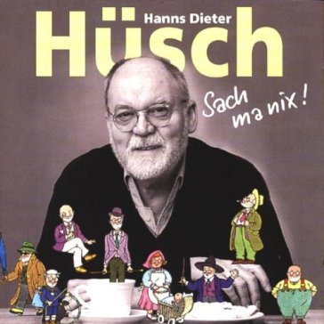 Sach ma nix - HANNS DIETER HUESCH