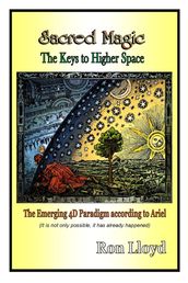 Sacred Magic - The Keys to Higher Space