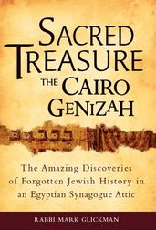 Sacred TreasureThe Cairo Genizah: The Amazing Discoveries of Forgotten Jewish History in an Egyptian Synagogue Attic