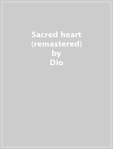 Sacred heart (remastered) - Dio