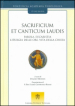 Sacrificium et canticum laudis. Parola, eucaristia, liturgia delle ore, vita della Chiesa