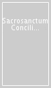 Sacrosanctum Concilium. Constitutio de Sacra Liturgia. Concilii Vaticani II Synopsis in ordinem redigens schemata cum relationibus necnon Patrum orationes atque...