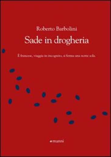 Sade in drogheria - Roberto Barbolini