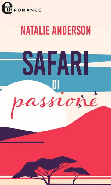 Safari di passione (eLit) - Natalie Anderson