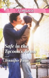 Safe in the Tycoon s Arms