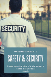 Safety & security. Tutto quello che c è da sapere sulla sicurezza