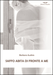 Saffo abita di fronte a me