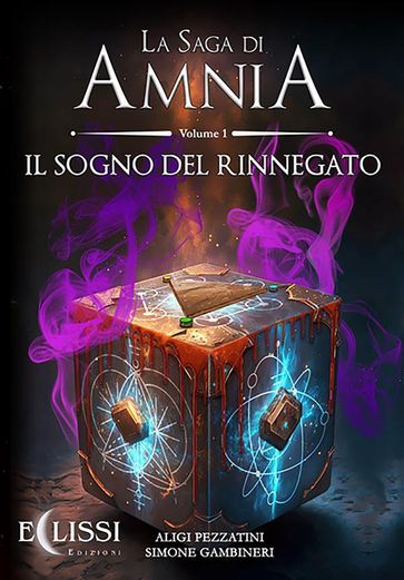 La Saga di Amnia - Vol.1: Il Sogno del Rinnegato - Aligi Pezzatini - Simone Gambineri