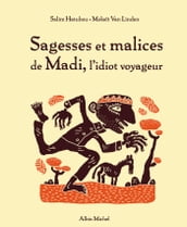 Sagesses et malices de Madi, l idiot voyageur