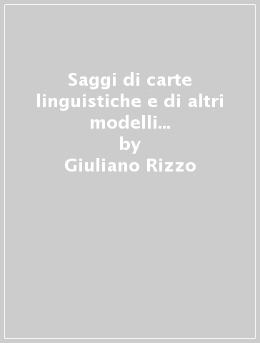 Saggi di carte linguistiche e di altri modelli di rappresentazione dell'universo ludico tradizionale nell'esperienza dell'ALS. Con DVD - Giuliano Rizzo