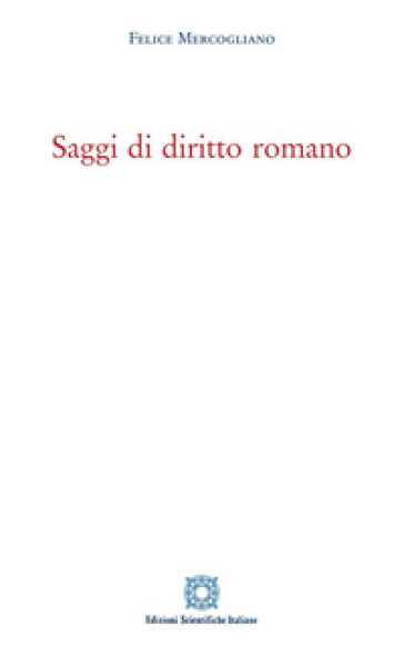 Saggi di diritto romano - Felice Mercogliano