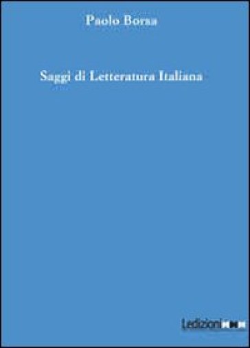 Saggi di letteratura italiana - Paolo Borsa
