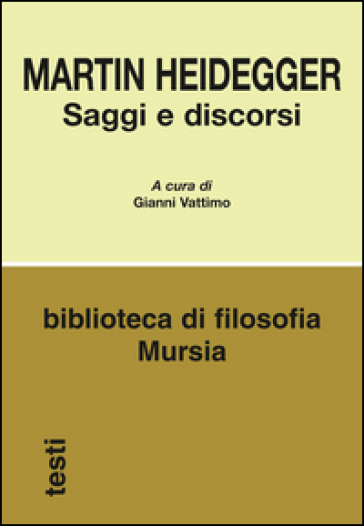 Saggi e discorsi - Martin Heidegger