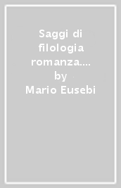 Saggi di filologia romanza. Ediz. italiana e francese