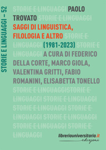 Saggi di linguistica, filologia e altro. (1981-2023) - Paolo Trovato