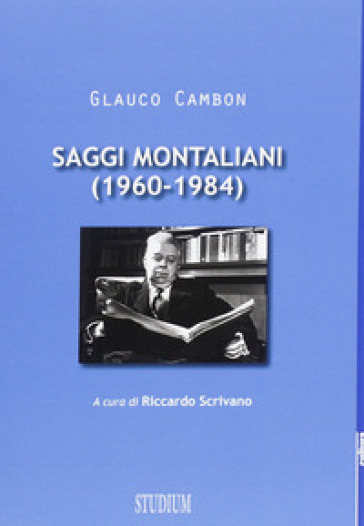 Saggi montaliani (1960-1984) - Glauco Cambon