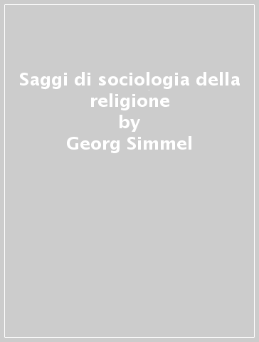 Saggi di sociologia della religione - Georg Simmel