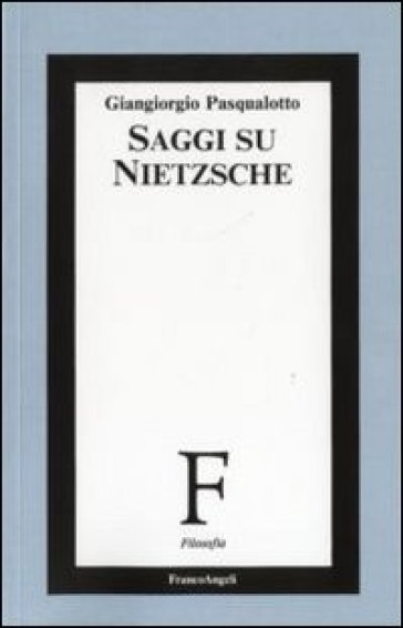 Saggi su Nietzsche - Giangiorgio Pasqualotto