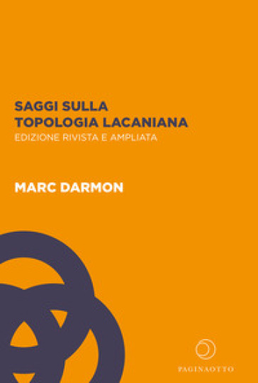 Saggi sulla topologia lacaniana. Ediz. ampliata - Darmon Marc