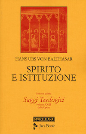 Saggi teologici. 5: Spirito e istituzione - Hans Urs von Balthasar