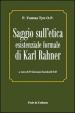 Saggio sull etica esistenziale formale di Karl Rahner. Testo latino a fronte