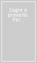Sagre e proverbi. Per scoprire la provincia di Verona