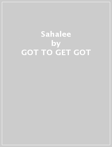 Sahalee - GOT TO GET GOT