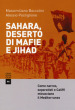 Sahara, deserto di mafie e Jihad