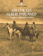 Sai che gli alberi parlano? La saggezza degli indiani d America