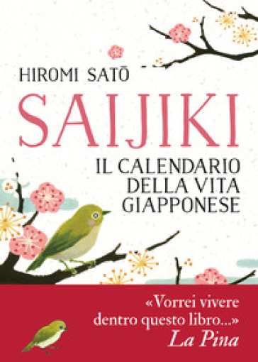 Saijiki. Il calendario della vita giapponese - Hiromi Sato
